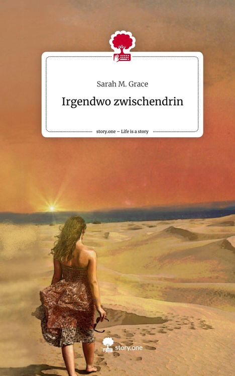 Sarah M. Grace: Irgendwo zwischendrin. Life is a Story - story.one, Buch