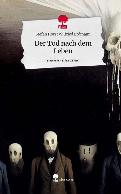 Stefan Horst Wilfried Erdmann: Der Tod nach dem Leben. Life is a Story - story.one, Buch