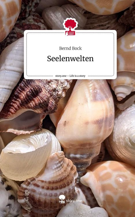 Bernd Bock: Seelenwelten. Life is a Story - story.one, Buch