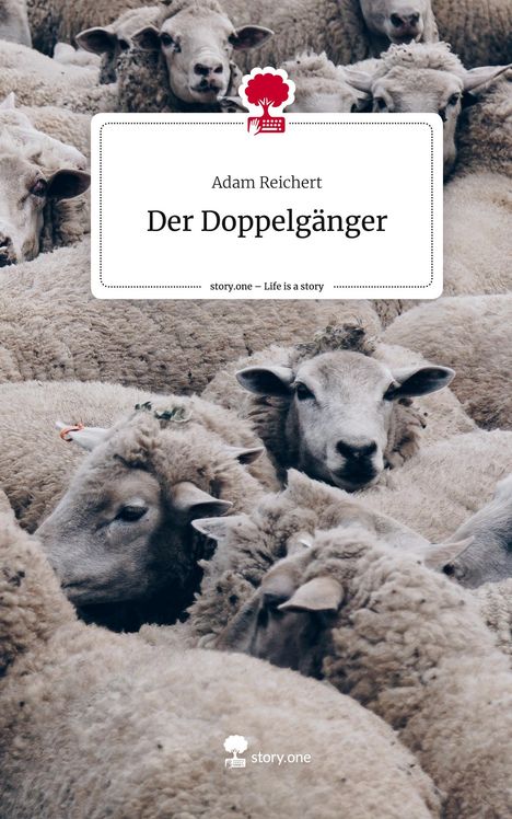 Adam Reichert: Der Doppelgänger. Life is a Story - story.one, Buch