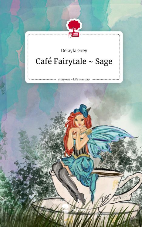 Delayla Grey: Café Fairytale ~ Sage. Life is a Story - story.one, Buch