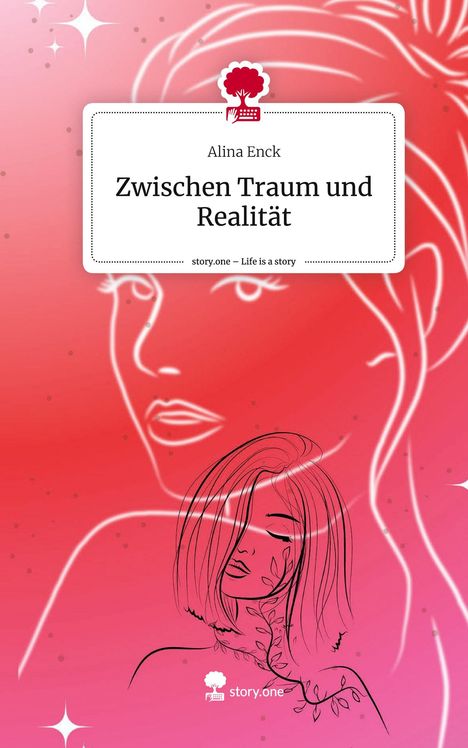 Alina Enck: Zwischen Traum und Realität. Life is a Story - story.one, Buch