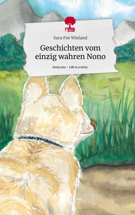 Sara Fee Wieland: Geschichten vom einzig wahren Nono. Life is a Story - story.one, Buch