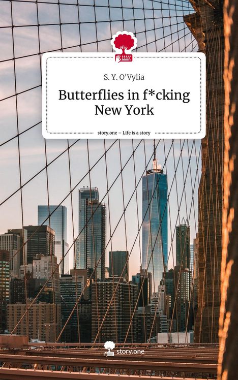 S. Y. O'Vylia: Butterflies in f*cking New York. Life is a Story - story.one, Buch