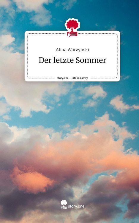 Alina Warzynski: Der letzte Sommer. Life is a Story - story.one, Buch