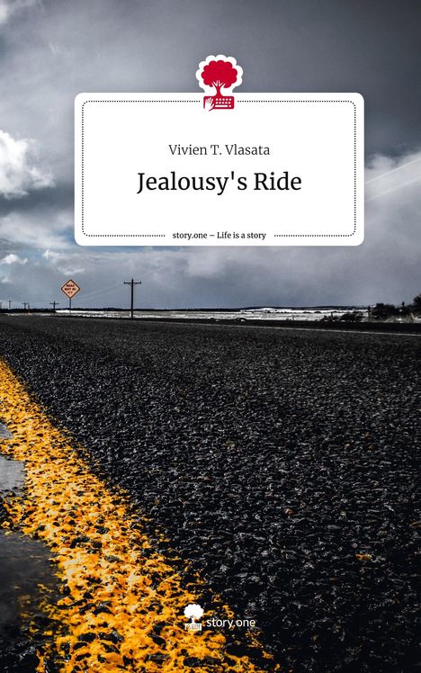 Vivien T. Vlasata: Jealousy's Ride. Life is a Story - story.one, Buch