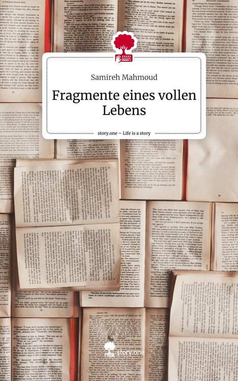 Samireh Mahmoud: Fragmente eines vollen Lebens. Life is a Story - story.one, Buch