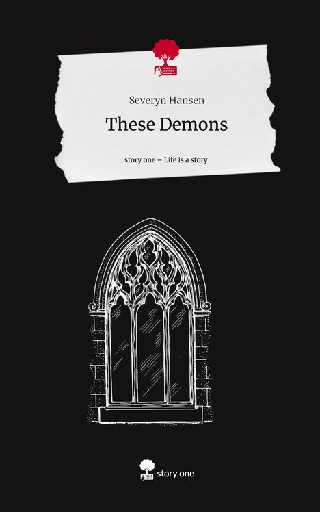 Severyn Hansen: These Demons. Life is a Story - story.one, Buch