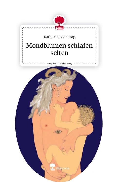 Katharina Sonntag: Mondblumen schlafen selten. Life is a Story - story.one, Buch