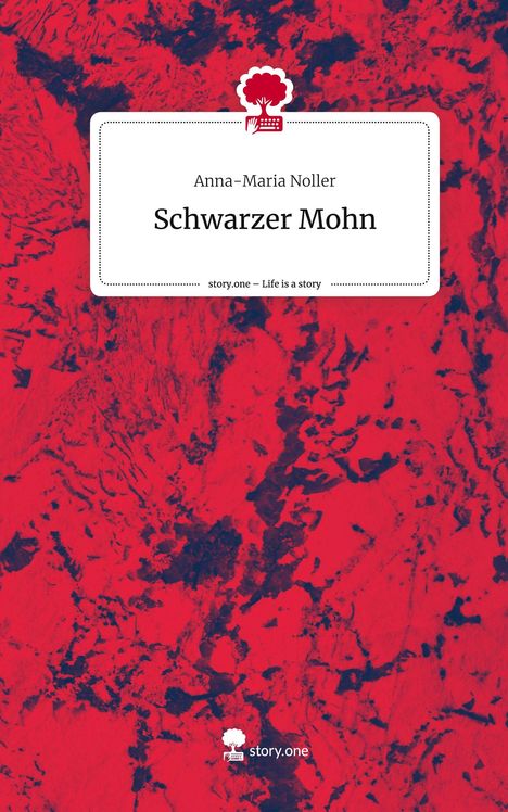 Anna-Maria Noller: Schwarzer Mohn. Life is a Story - story.one, Buch