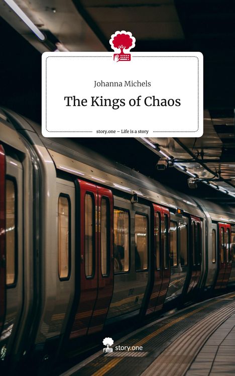 Johanna Michels: The Kings of Chaos. Life is a Story - story.one, Buch