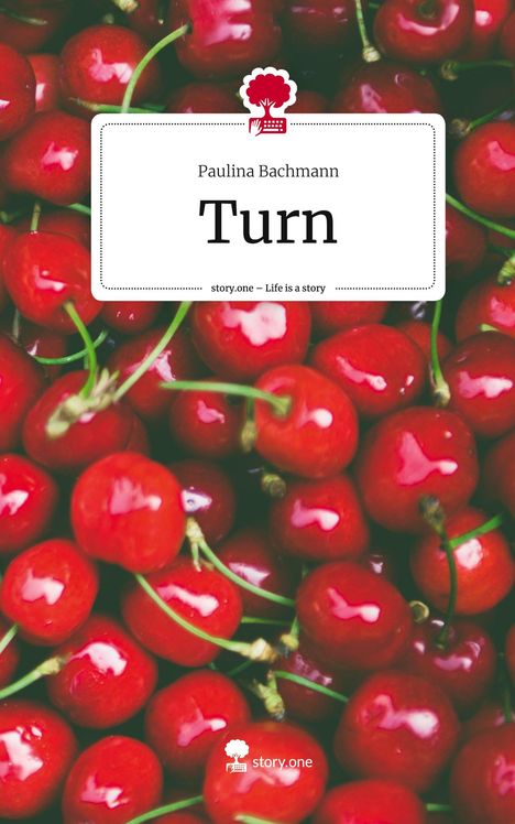 Paulina Bachmann: Turn. Life is a Story - story.one, Buch