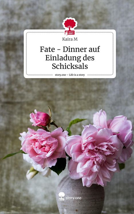 Kaira M: Fate - Dinner auf Einladung des Schicksals. Life is a Story - story.one, Buch