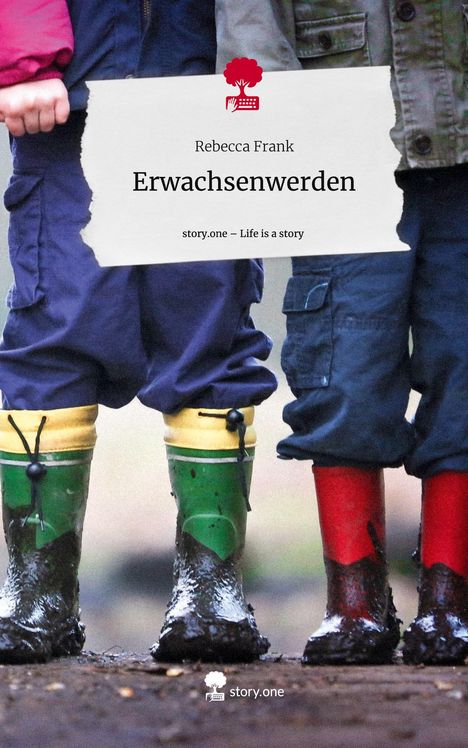 Rebecca Frank: Erwachsenwerden. Life is a Story - story.one, Buch