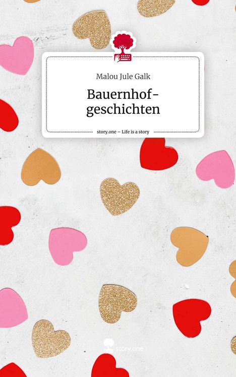 Malou Jule Galk: Bauernhof-geschichten. Life is a Story - story.one, Buch