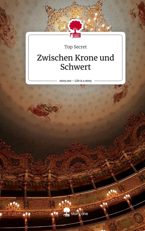 Top Secret: Zwischen Krone und Schwert. Life is a Story - story.one, Buch