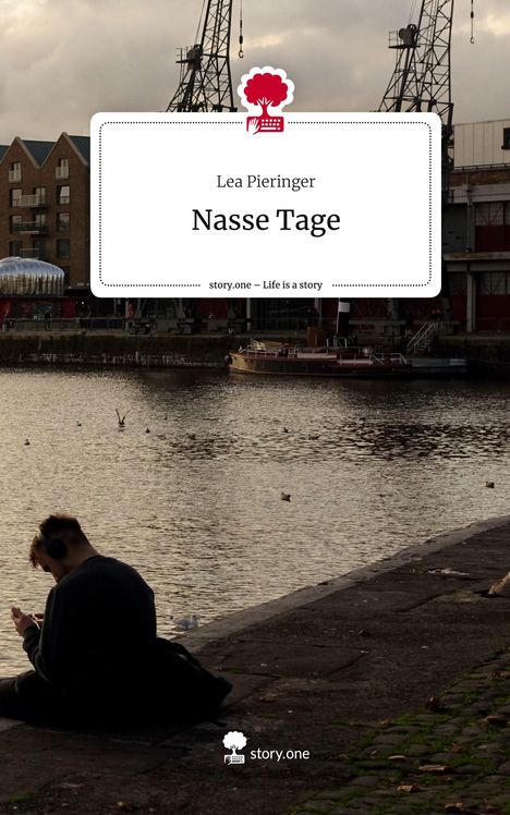 Lea Pieringer: Nasse Tage. Life is a Story - story.one, Buch