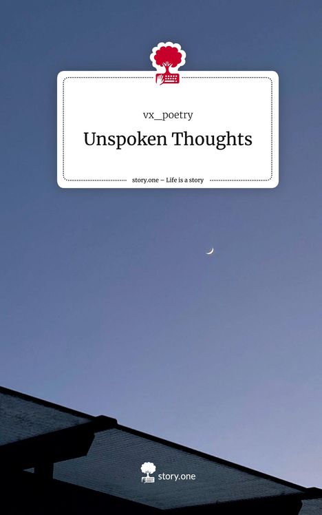 Vx_Poetry: Unspoken Thoughts. Life is a Story - story.one, Buch