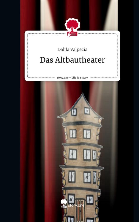 Dalila Valpecia: Das Altbautheater. Life is a Story - story.one, Buch