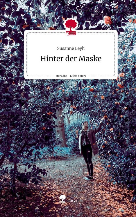 Susanne Leyh: Hinter der Maske. Life is a Story - story.one, Buch