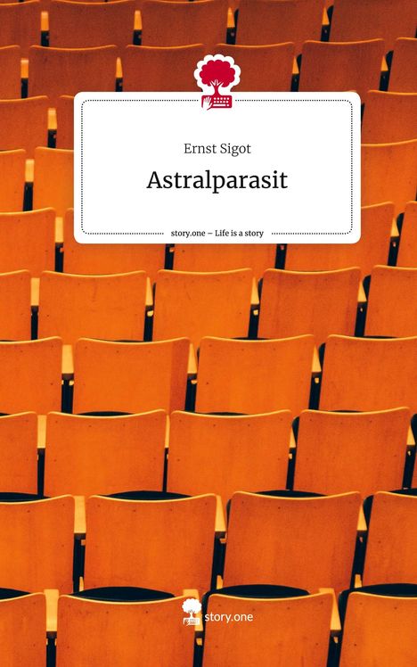 Ernst Sigot: Astralparasit. Life is a Story - story.one, Buch
