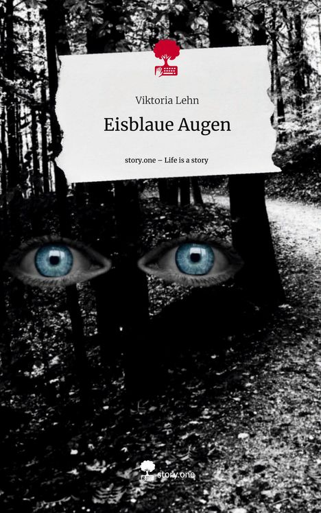 Viktoria Lehn: Eisblaue Augen. Life is a Story - story.one, Buch