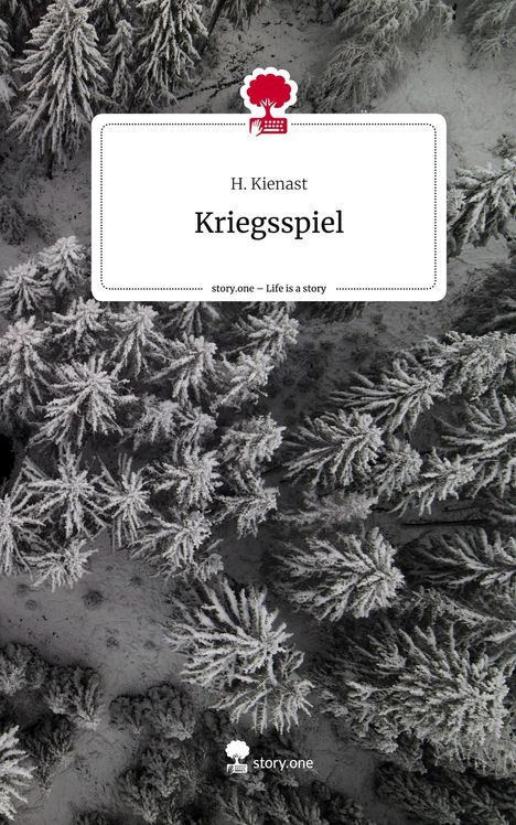 H. Kienast: Kriegsspiel. Life is a Story - story.one, Buch