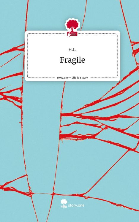 H. L.: Fragile. Life is a Story - story.one, Buch