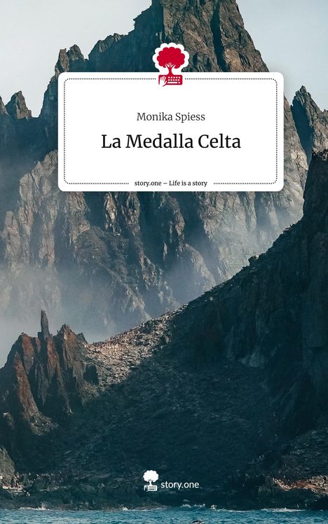 Monika Spiess: La Medalla Celta. Life is a Story - story.one, Buch