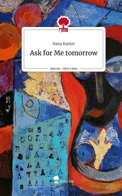 Hana Kanter: Ask for Me tomorrow. Life is a Story - story.one, Buch