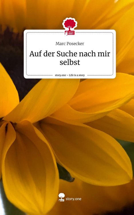 Marc Posecker: Auf der Suche nach mir selbst. Life is a Story - story.one, Buch