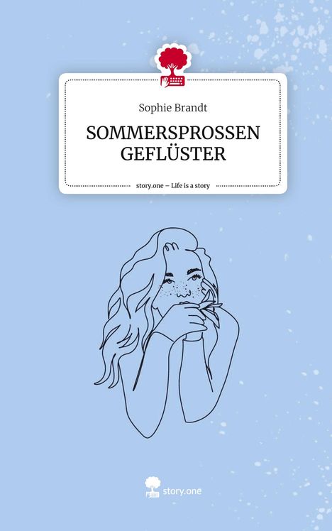 Sophie Brandt: SOMMERSPROSSEN GEFLÜSTER. Life is a Story - story.one, Buch