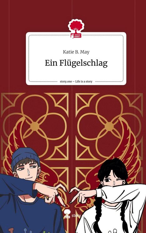 Katie B. May: Ein Flügelschlag. Life is a Story - story.one, Buch