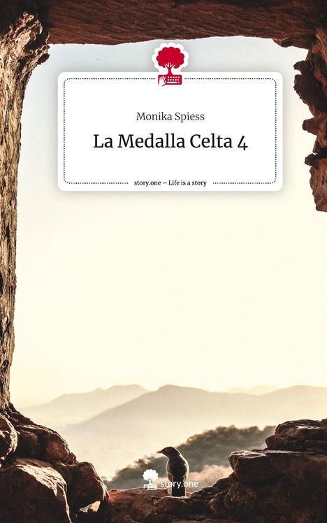 Monika Spiess: La Medalla Celta 4. Life is a Story - story.one, Buch