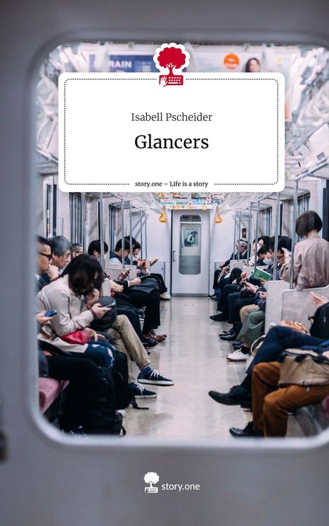 Isabell Pscheider: Glancers. Life is a Story - story.one, Buch