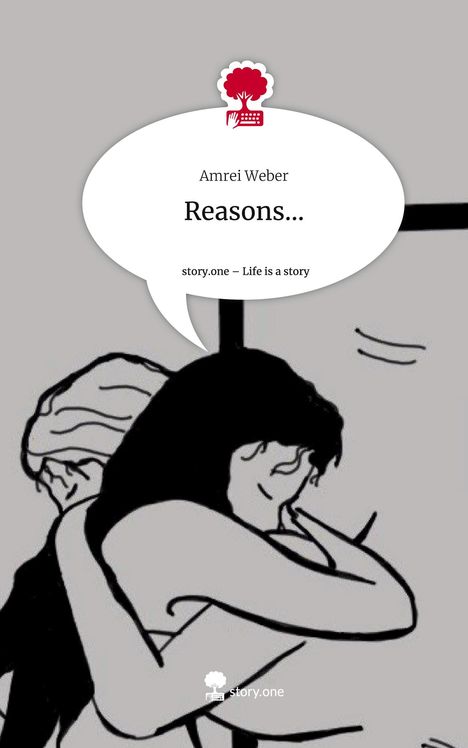 Amrei Weber: Reasons.... Life is a Story - story.one, Buch