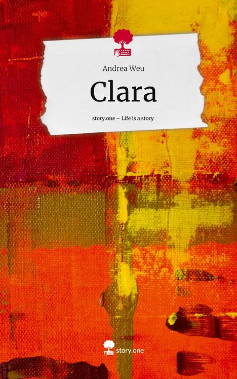 Andrea Weu: Clara. Life is a Story - story.one, Buch