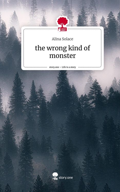 Alina Solace: the wrong kind of monster. Life is a Story - story.one, Buch
