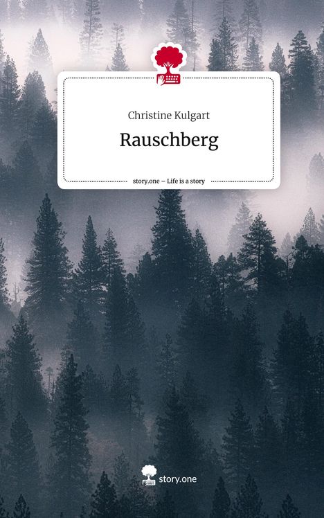 Christine Kulgart: Rauschberg. Life is a Story - story.one, Buch