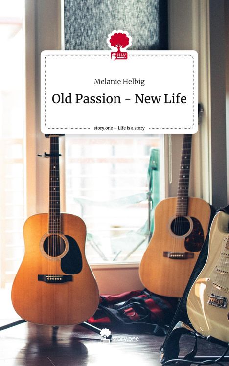 Melanie Helbig: Old Passion - New Life. Life is a Story - story.one, Buch