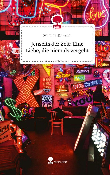 Michelle Derbach: Jenseits der Zeit: Eine Liebe, die niemals vergeht. Life is a Story - story.one, Buch