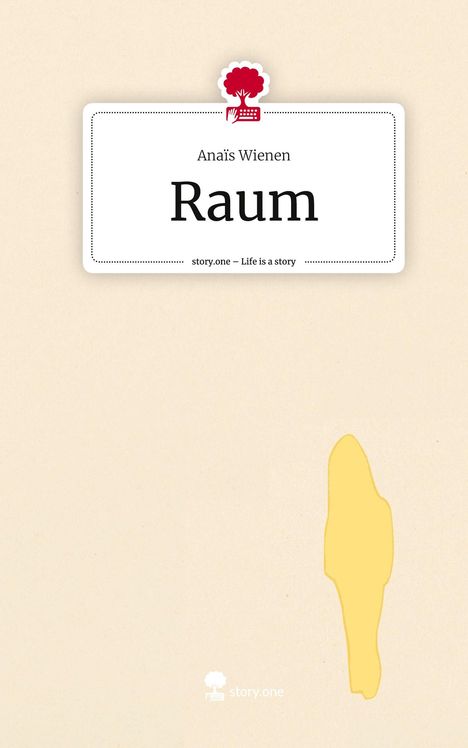Anaïs Wienen: Raum. Life is a Story - story.one, Buch