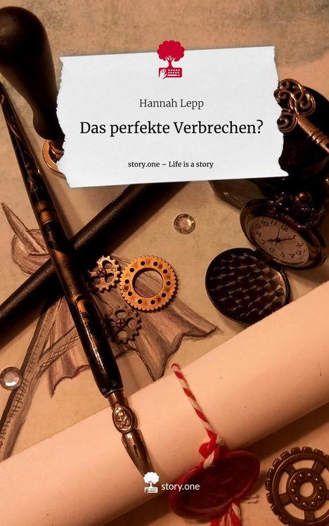 Hannah Lepp: Das perfekte Verbrechen?. Life is a Story - story.one, Buch