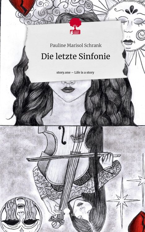 Pauline Marisol Schrank: Die letzte Sinfonie. Life is a Story - story.one, Buch