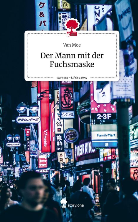 van Moe: Der Mann mit der Fuchsmaske. Life is a Story - story.one, Buch