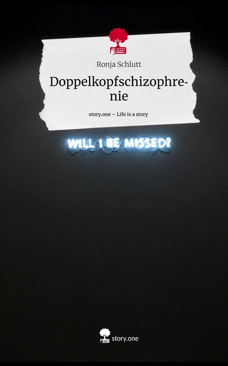 Ronja Schlutt: Doppelkopfschizophrenie. Life is a Story - story.one, Buch