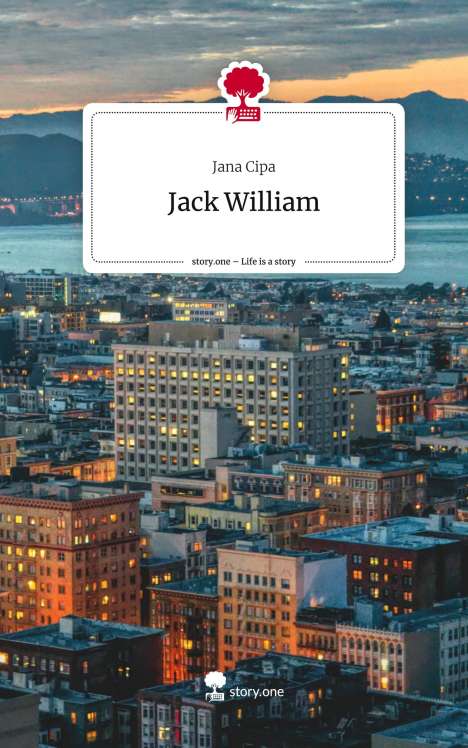 Jana Cipa: Jack William. Life is a Story - story.one, Buch