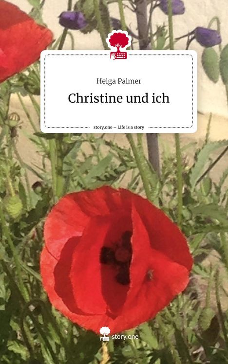 Helga Palmer: Christine und ich. Life is a Story - story.one, Buch