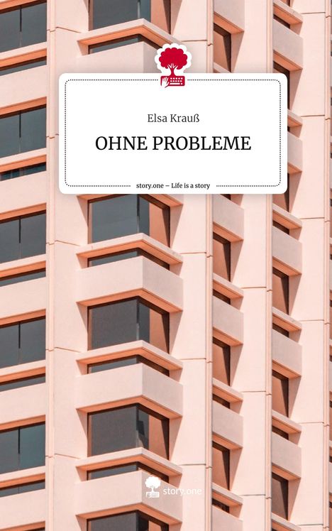 Elsa Krauß: OHNE PROBLEME. Life is a Story - story.one, Buch