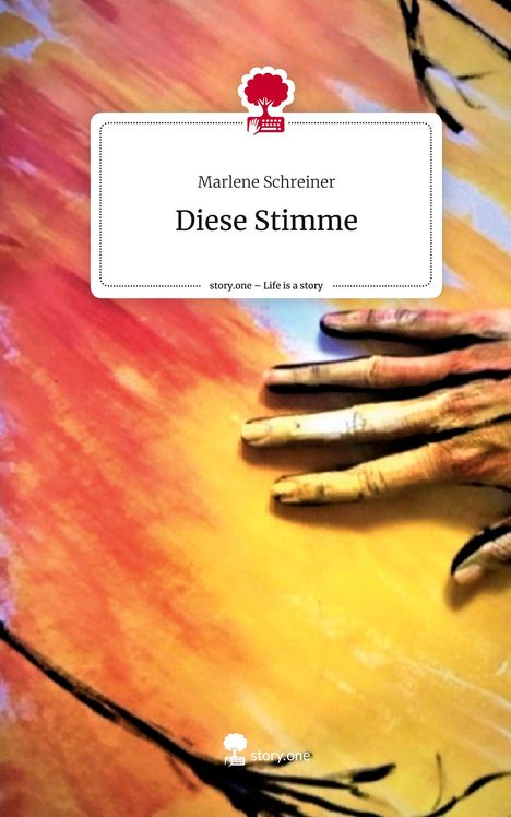 Marlene Schreiner: Diese Stimme. Life is a Story - story.one, Buch